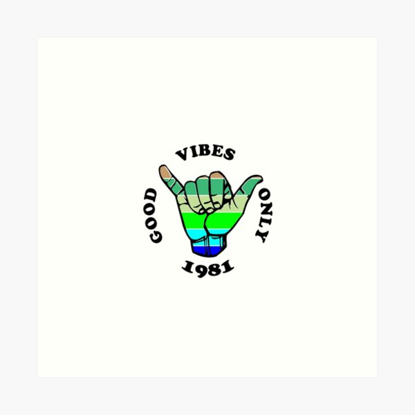 Good Vibes Only 1981 Art Print