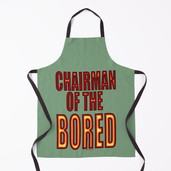Item preview, Chairman Of The Bored Design designed and sold by muz2142.