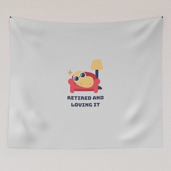 Item preview, Retired And Loving It Design  designed and sold by yourcherryguy.