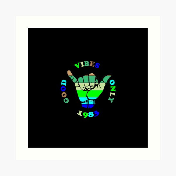Good Vibes Only 1983 Classic Art Print