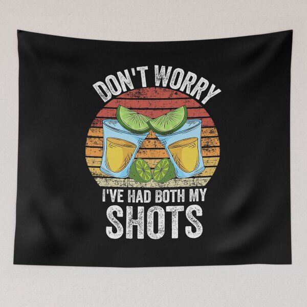 Item preview, Don't worry I've had both my shots Funny Vaccination Tequila designed and sold by MoMasry.