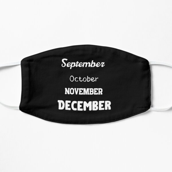 September October November December , Fall Gifts for Teachers, Gifts for Her, Halloween , Christmas , Gifts Under 30 Flat Mask