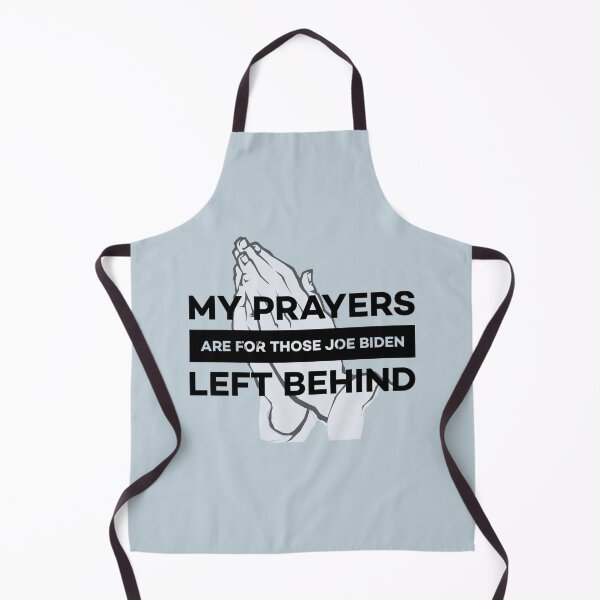 Item preview, Prayers for Those Joe Biden Left Behind designed and sold by Twittlefish.