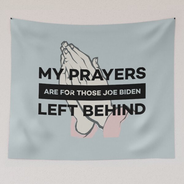Item preview, Prayers for Those Joe Biden Left Behind designed and sold by Twittlefish.