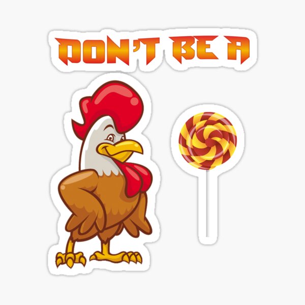 DON'T BE A CHICKEN LOLLIPOP Sticker for Sale by Princez21