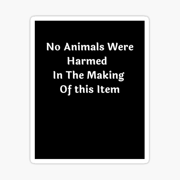 No Animals Were Harmed Gifts & Merchandise for Sale | Redbubble