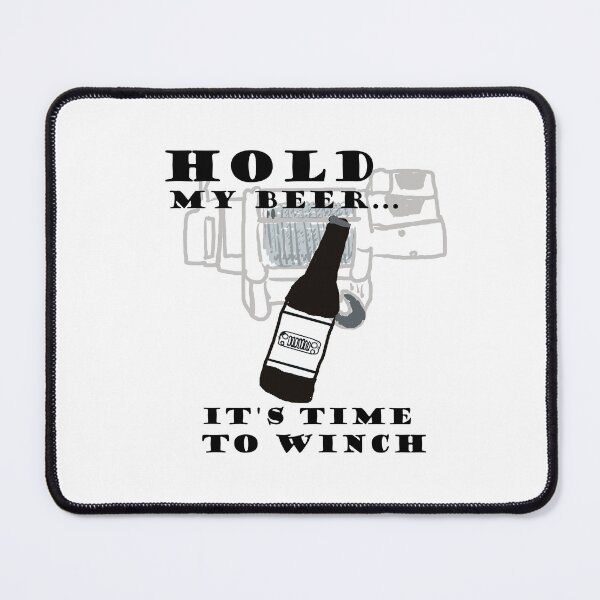 Item preview, Grab my beer, it's time to winch designed and sold by MountMercantile.