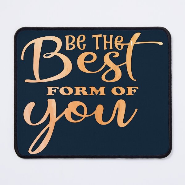 Item preview, Be The Best Form Of You designed and sold by goodguy53.
