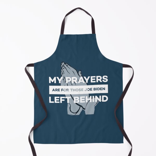 Item preview, Prayers for Those Joe Biden Left Behind designed and sold by Twittlefish.