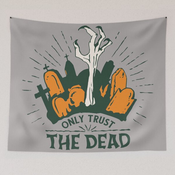 Item preview, only trust the dead designed and sold by hobbystore0-0.