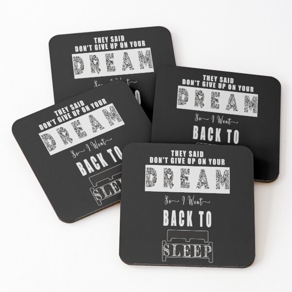 Item preview, They Said Don't Give Up On Your Dream Back To Sleep designed and sold by FridPix.