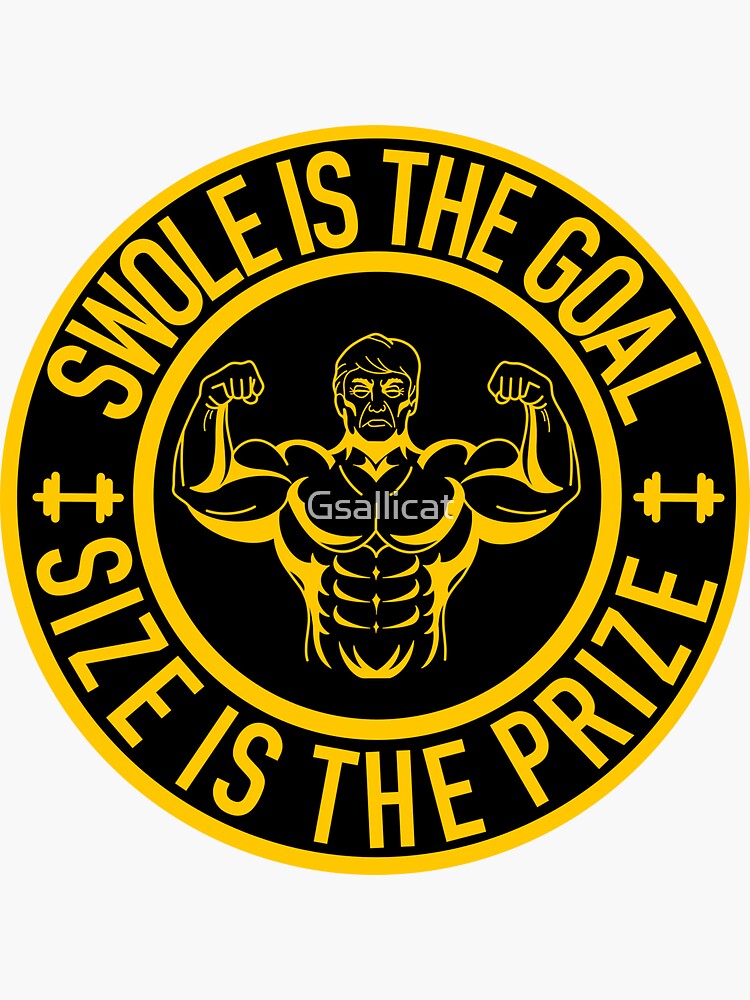 "Swole Is the Goal Size is the Prize Gym Workout Bodybuilding (Yellow