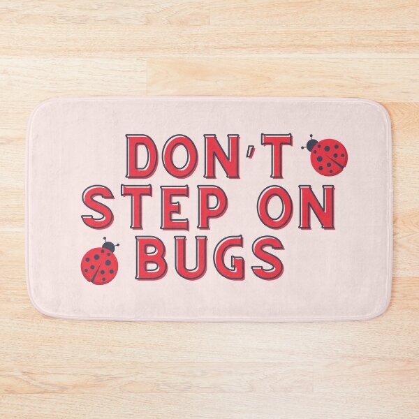 Item preview,  Don’t step on bugs designed and sold by mjalred.