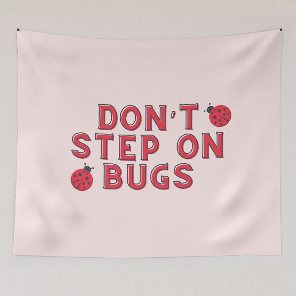 Item preview,  Don’t step on bugs designed and sold by mjalred.