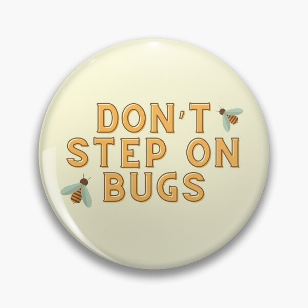 Item preview,  Don’t step on bugs designed and sold by mjalred.