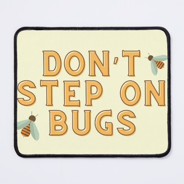Item preview,  Don’t step on bugs designed and sold by mjalred.