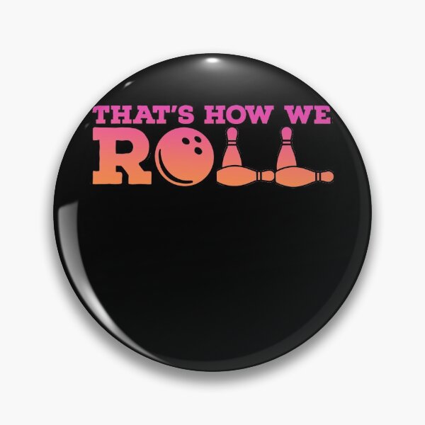 Item preview, That's how we roll Bowling designed and sold by Rustic Valley Studio.