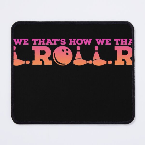 Item preview, That's how we roll Bowling designed and sold by Rustic Valley Studio.