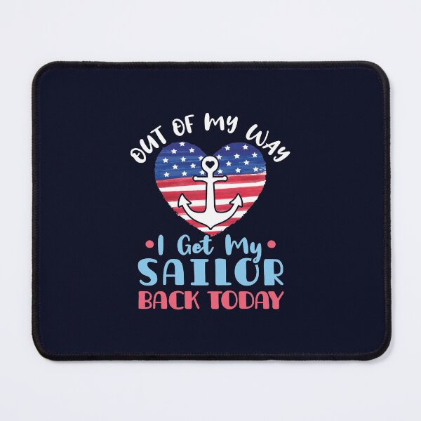 Item preview, Out of My Way I Get My Sailor Back Today Military Wife Girlfriend designed and sold by jaygo.