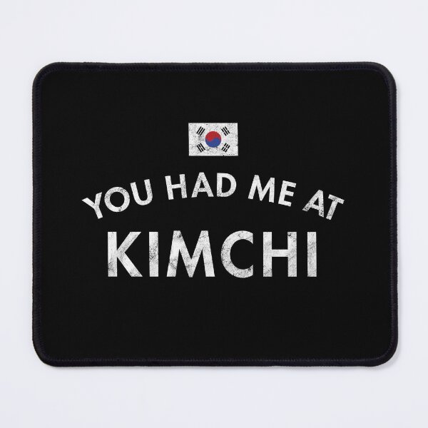 Item preview, You Had Me At Kimchi Korean Cuisine designed and sold by twHistory.