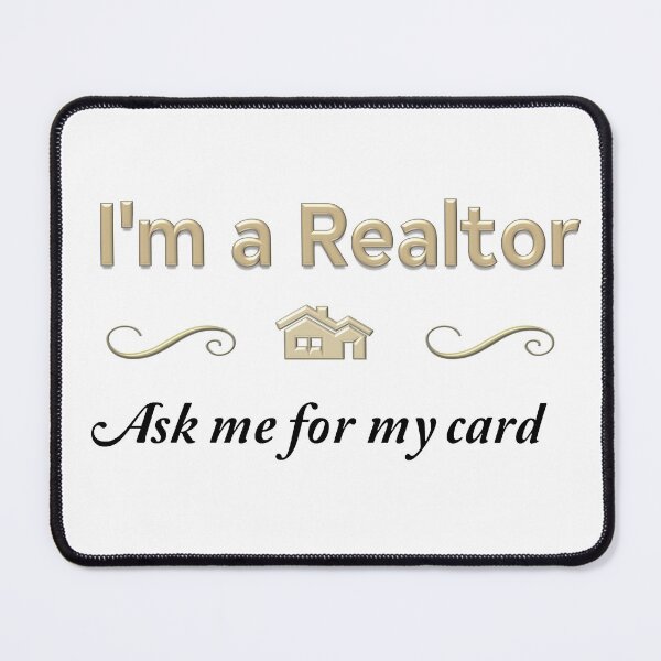 Item preview, I'm a Realtor ~ Ask Me For My Card designed and sold by LeslieMac713.