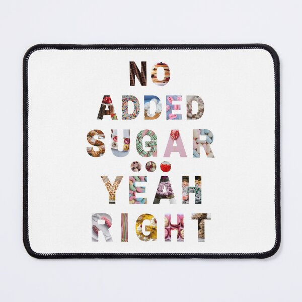 Item preview, No Added Sugar?! Yeah Right! designed and sold by Voyshop.