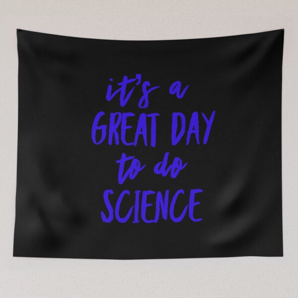 Item preview, It’s a great day to do science in blue font on black background designed and sold by UncleStuScience.