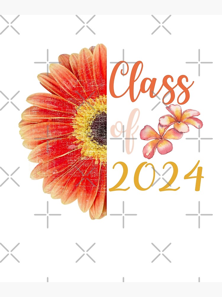 Flower Class Of 2024 Poster For Sale By DontLaughSwim Redbubble   Flat,750x,075,f Pad,750x1000,f8f8f8.u1 