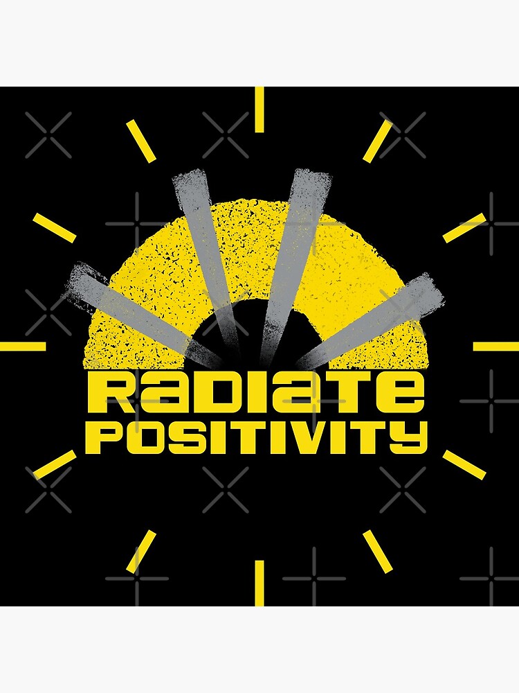 Radiate Positivity  by that5280lady