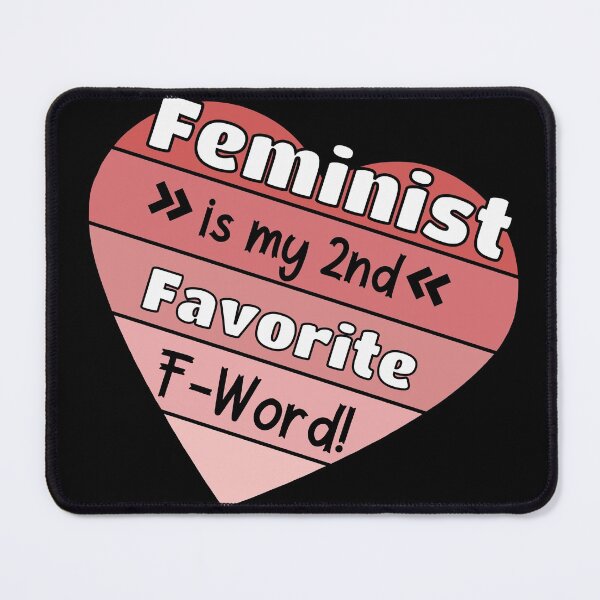 Item preview, FEMINIST IS MY 2ND FAVORITE F-WORD! designed and sold by ShowMePride.