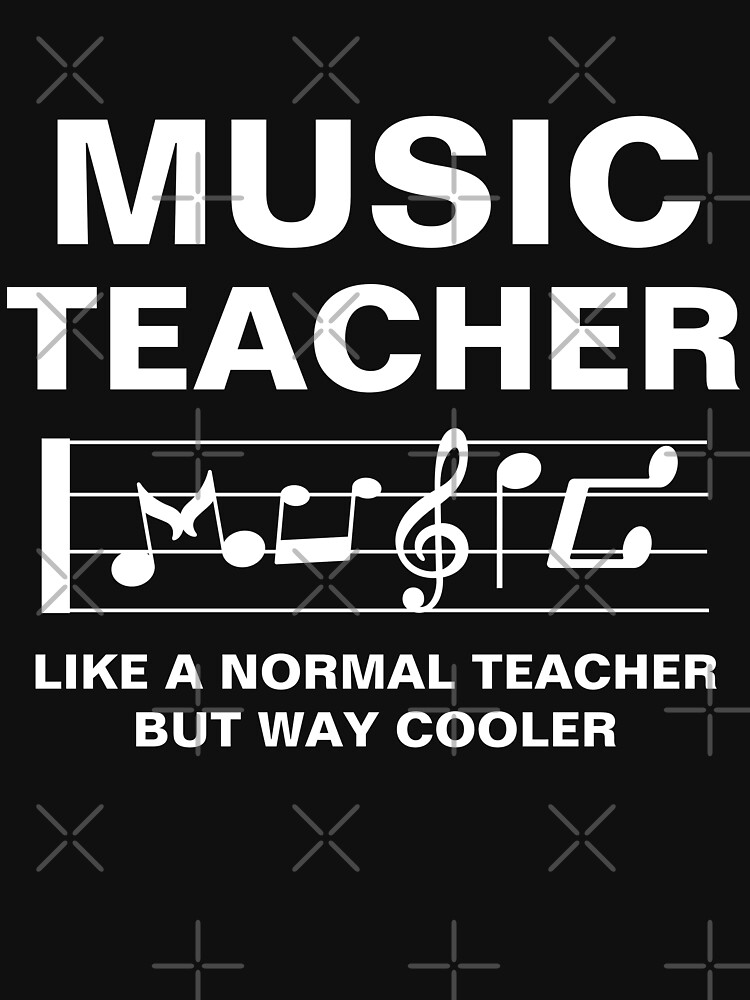 "Music Teacher Like A Normal Teacher But Way Cooler Awesome Gift For