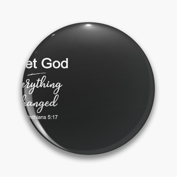 Item preview, Christian Design - I Met God - Everything Changed - 2 Corinthians 5 Verse 17 designed and sold by simplydesignart.