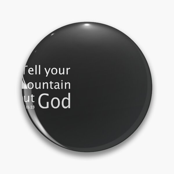 Item preview, Christian Design - Tell Your Mountain About God - Mark 11:23 designed and sold by simplydesignart.