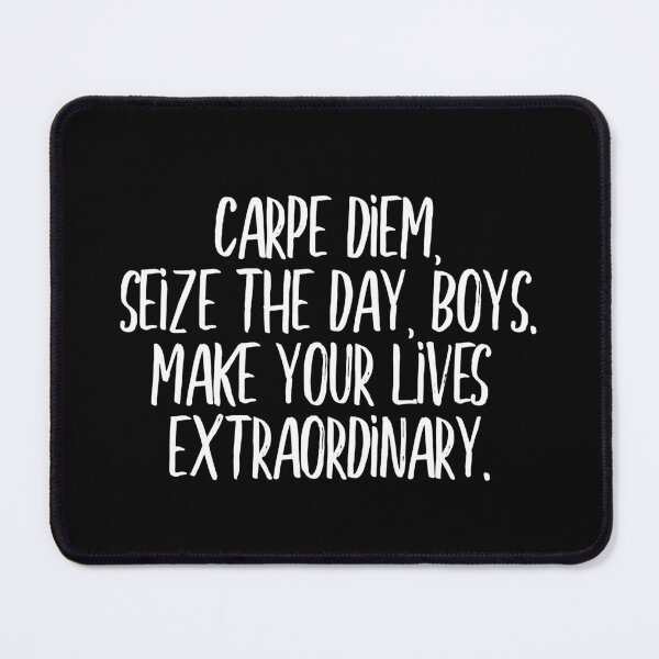 Item preview, Carpe diem, seize the day, boys. Make your lives extraordinary (white) designed and sold by didijuca.