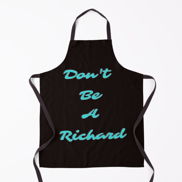 Item preview, Don't Be A Richard designed and sold by Shane Sites.