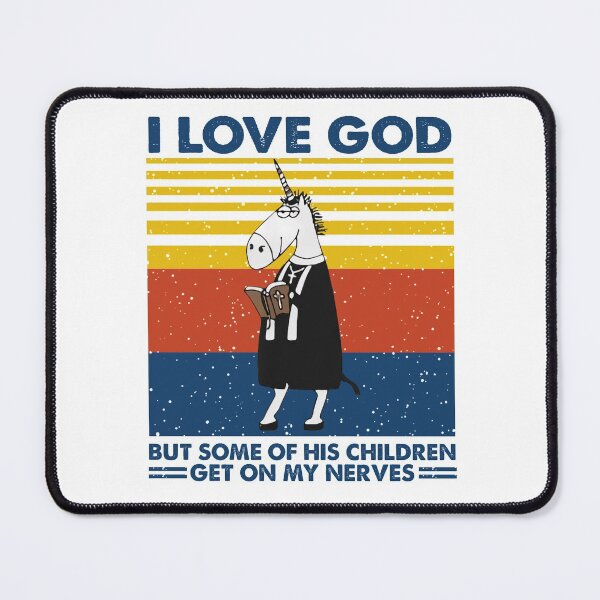 Item preview, I Love God But Some of His Children Get On My Nerves Unicorn Christian designed and sold by Claytonstore.
