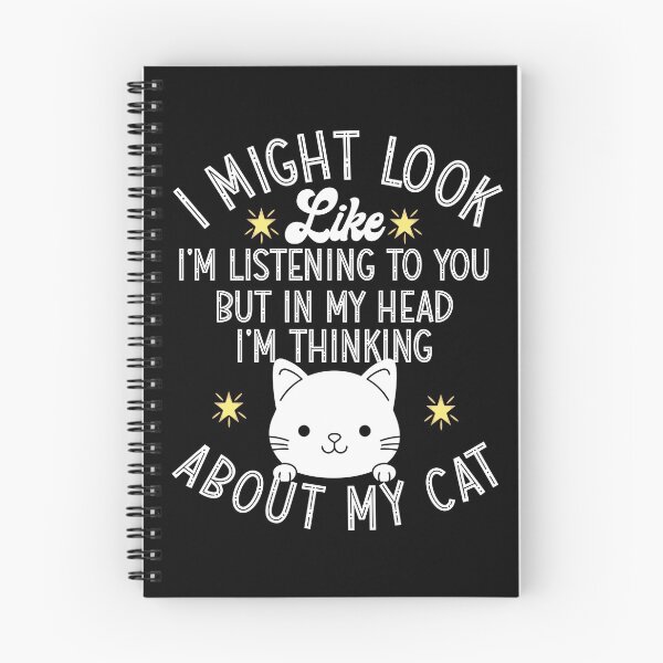 Item preview, I MIGHT LOOK LIKE I'M LISTENING TO YOU BUT IN MY HEAD IM THINKING ABOUT MY CAT  designed and sold by KGN  CREATIVITY.