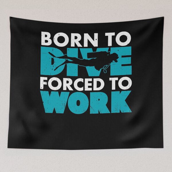 Item preview, Born To Dive Forced To Work Funny Scuba Diving  designed and sold by benjimenbenjim.