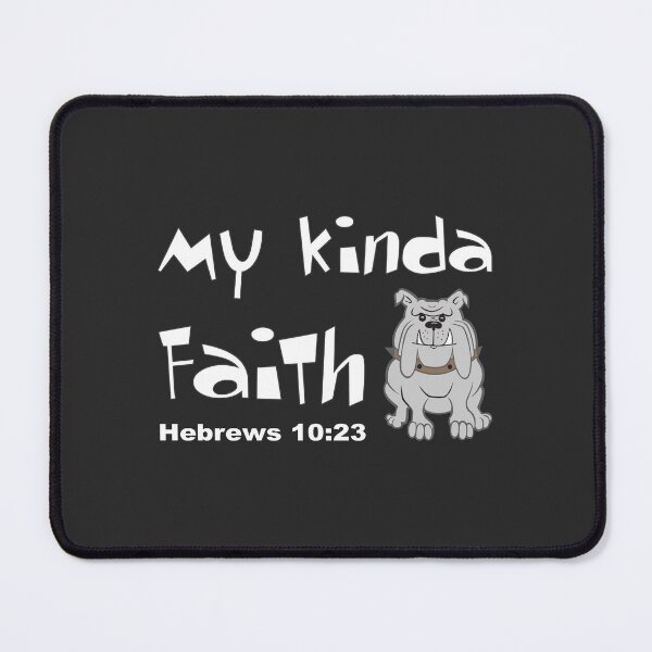 Item preview, Christian Design - My Kinda Faith - Bulldog - Hebrews 10 verse 23 designed and sold by simplydesignart.