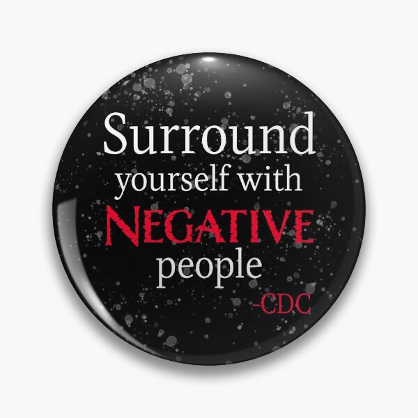 Item preview, Surround yourself with negative people designed and sold by PRNTDADZ.