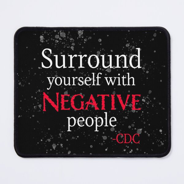 Item preview, Surround yourself with negative people designed and sold by PRNTDADZ.