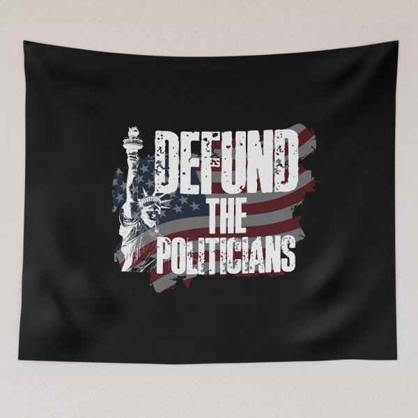 Item preview, Defund the Politicians designed and sold by HROC.