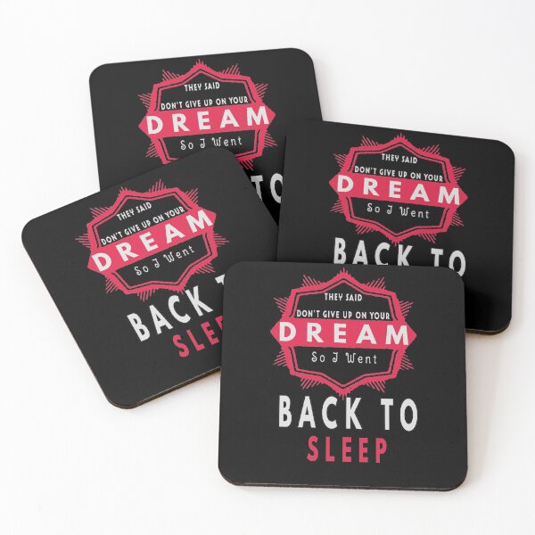 Item preview, They Said Don't Give Up On Your Dream Back To Sleep designed and sold by FridPix.