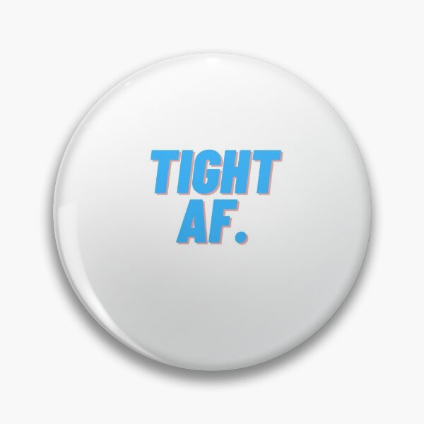 Item preview, Tight AF. designed and sold by Water Flick.