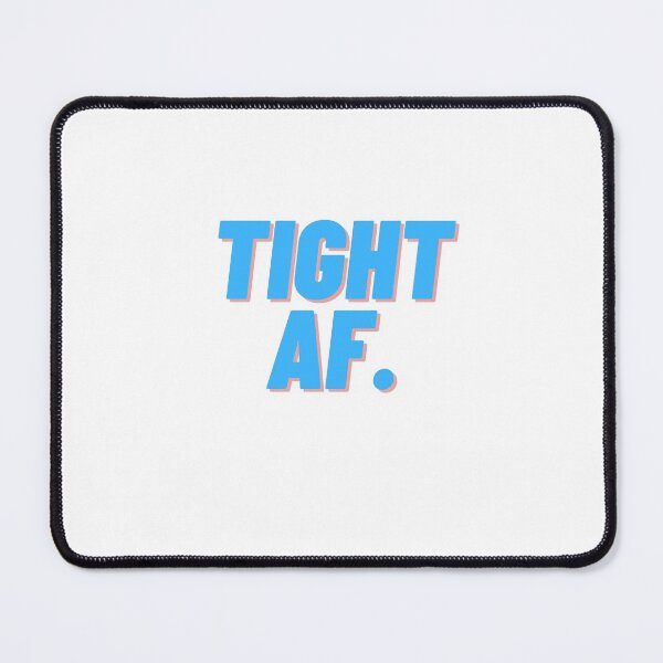 Item preview, Tight AF. designed and sold by Water Flick.