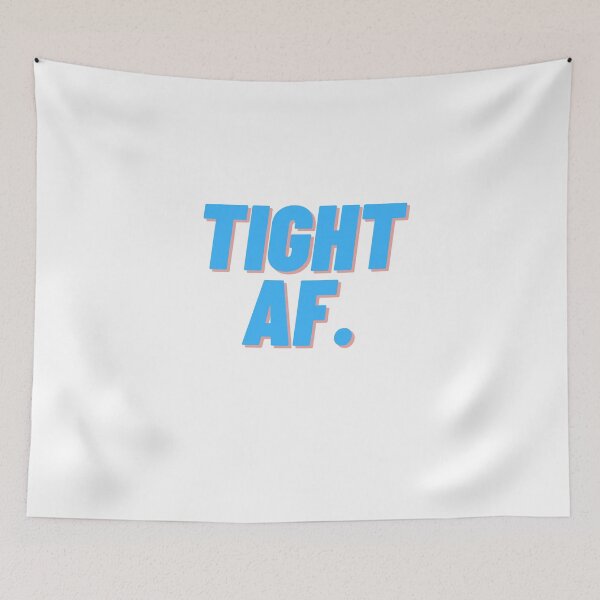 Item preview, Tight AF. designed and sold by Water Flick.