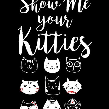 Show Me Your Kitties Kitten Cat Lover Vintage Retro Gifts T-Shirt