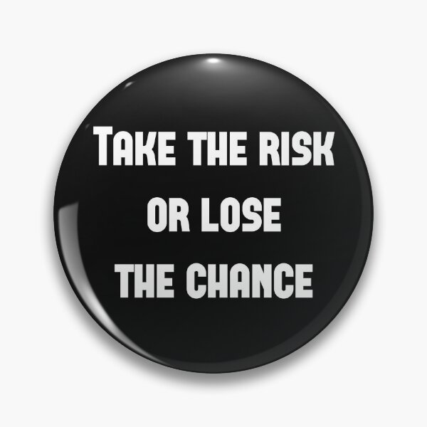 Item preview, Take the risk or lose the chance designed and sold by Brifuncreations.