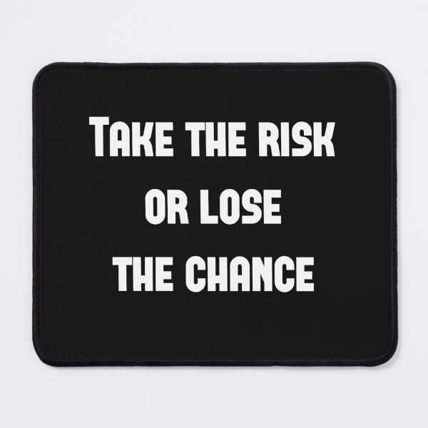 Item preview, Take the risk or lose the chance designed and sold by Brifuncreations.