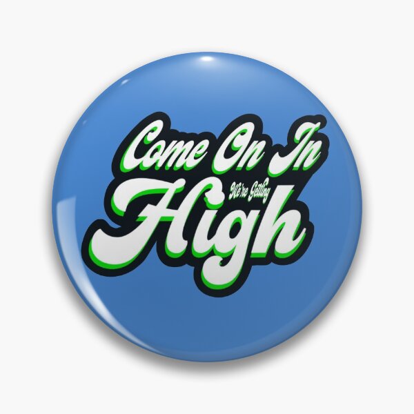 Item preview, Come on in we’re getting high  designed and sold by CronicCreations.